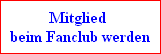 Mitglied beim Fanclub werden